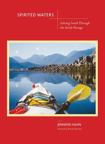 Spirited Waters Soloing South Through the Inside Passage