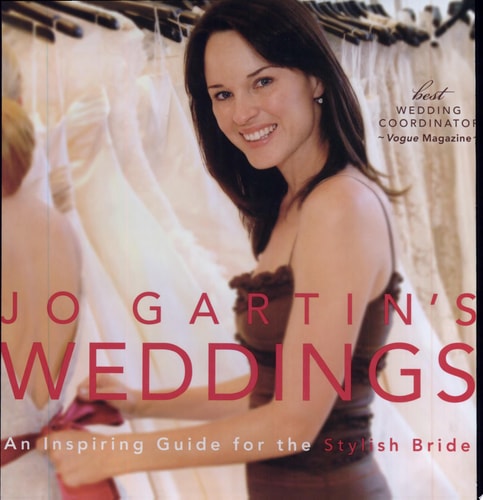 Jo Gartin's Weddings An Inspiring Guide for the Stylish Bride