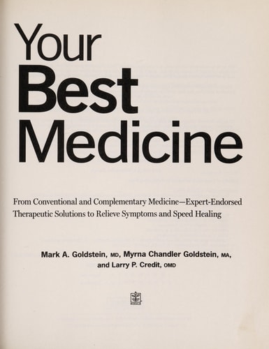 Your Best Medicine From Conventional and Complementary Medicine-expert-endorsed Therapeutic Solutions to Relieve Symptoms and Speed Healing