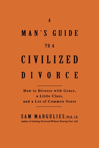 Man's Guide to a Civilized Divorce