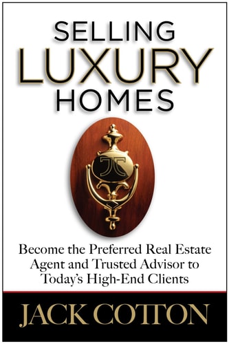 SELLING LUXURY HOMES BECOME THE PREFERRED REAL ESTATE AGENT AND TRUSTED ADVISOR TO HIGH-END CLIENTS IN YOUR MARKET