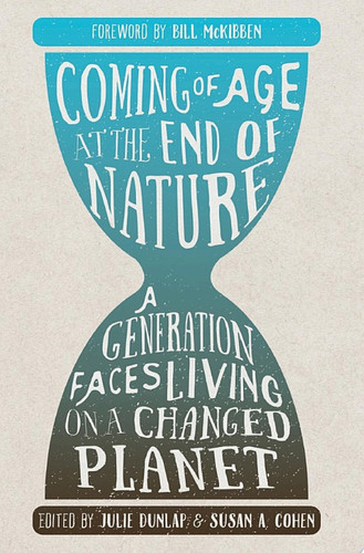 Coming of Age at the End of Nature A Generation Faces Living on a Changed Planet