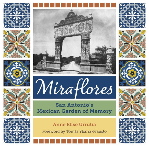 Miraflores San Antonio's Mexican Garden of Memory