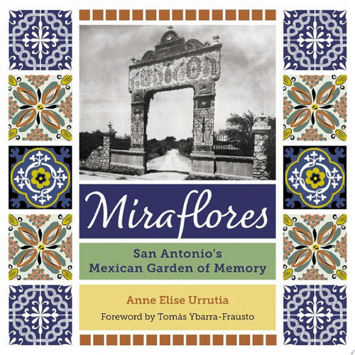 Miraflores San Antonio's Mexican Garden of Memory