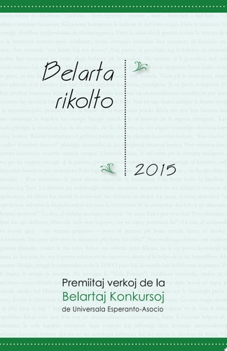 Belarta rikolto 2015 (Premiitaj tekstoj de la Belartaj konkursoj 2015 de UEA)