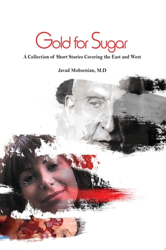 Gold For Sugar A Collection of Short Stories Covering the East and West