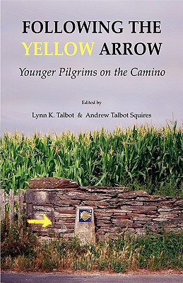 Following the Yellow Arrow Younger Pilgrims on the Camino