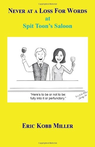 Never at a Loss for Words at Spit Toon's Saloon
