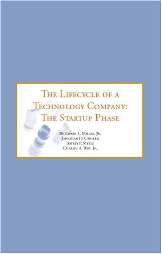 The Lifecycle of a Technology Company: The Startup Phase - Key Legal & Business Concepts Every Executive Needs to Know