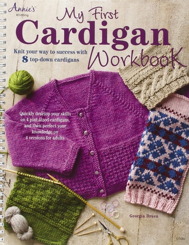 My First Cardigan Workbook Knit Your Way to Success with 8 Top-Down Cardigans