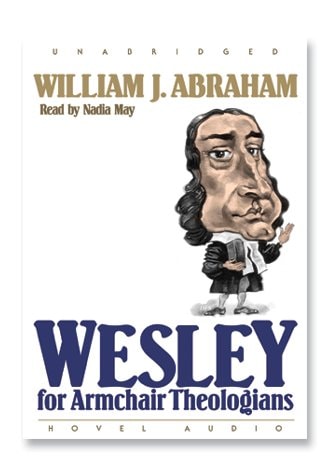 Wesley for Armchair Theologians