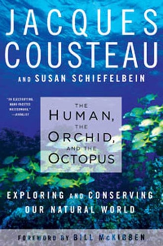 The Human, the Orchid, and the Octopus Exploring and Conserving Our Natural World