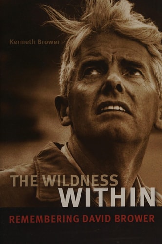 Thee wildness within: remembering David Brower