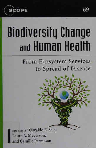 Biodiversity Change and Human Health From Ecosystem Services to Spread of Disease