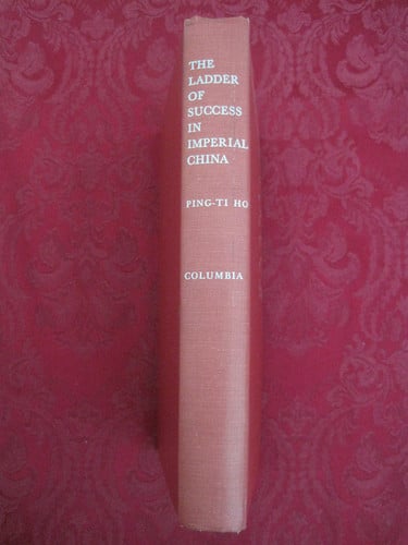 The Ladder of Success in Imperial China: Aspects of Social Mobility, 1368-1911