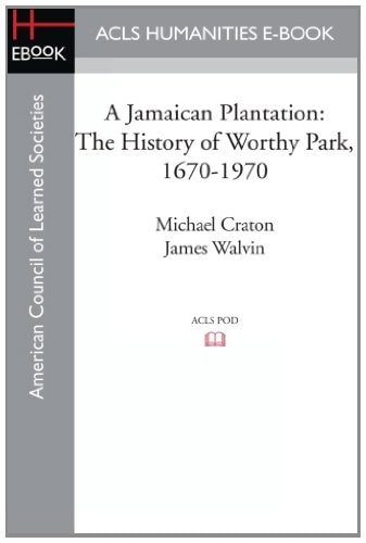 A Jamaican Plantation The History of Worthy Park, 1670-1970