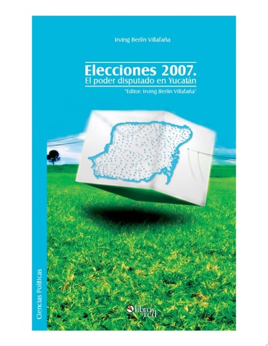 Elecciones 2007. El poder disputado en Yucatán