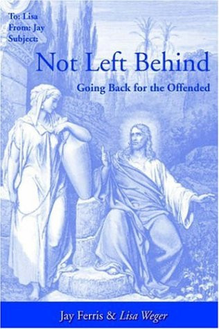 Not Left Behind Going Back for the Offended