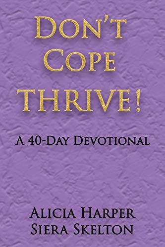 Don't Cope THRIVE! A 40 Day Devotional