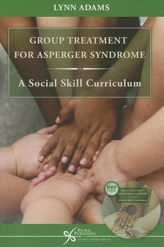 Group Treatment for Asperger Syndrome: A Social Skills Curriculum