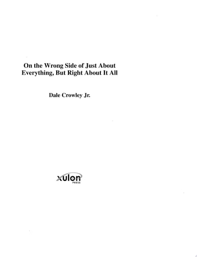 On the Wrong Side of Just about Everything, But Right about It All