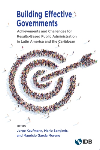 Building Effective Governments Achievements and Challenges for Results-Based Public Management in Latin America and the Caribbean