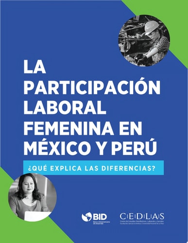 Participación laboral femenina en México y Perú ¿Qué explica las diferencias?