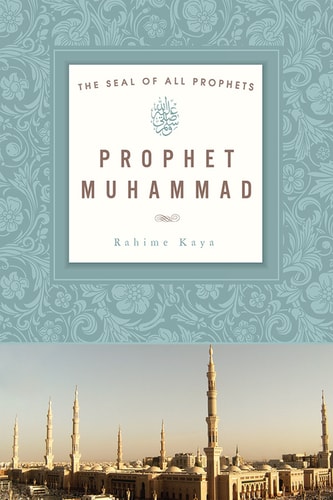 Prophet Muhammad: The Seal of All Prophets
