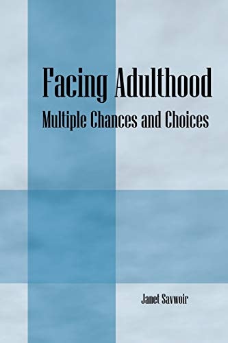 Facing Adulthood Multiple Chances and Choices, No Study Required