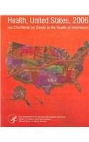 Health, United States, 2006 W/ Chartbook on Trends in the Health of Americans
