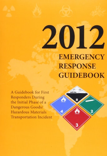 Emergency Reponse Guidebook A Guidebook for First Repsonders During the Initial Phase of a Dangerous Goods/Hazardous Materials Transporation Incident
