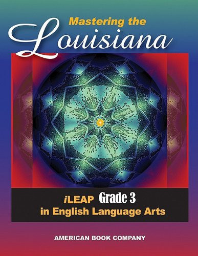 Mastering the Louisiana Ileap Grade 3 in English Language Arts