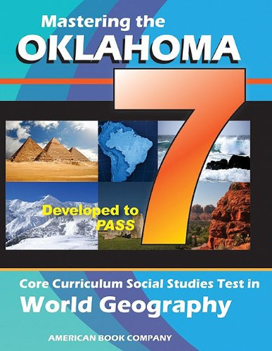 Mastering the 7th Grade Oklahoma Core Curriculum Social Studies Test in World Geography