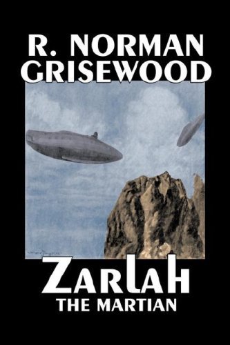 Zarlah the Martian by R. Norman Grisewood, Science Fiction