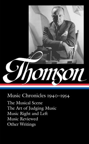 Virgil Thomson: Music Chronicles 1940–1954