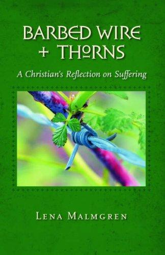 Barbed wire and thorns: a Christian's reflection on suffering