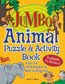 Jumbo Animal Puzzle & Activity Book: Enter the Wild Kingdom of Mind-bending fun!