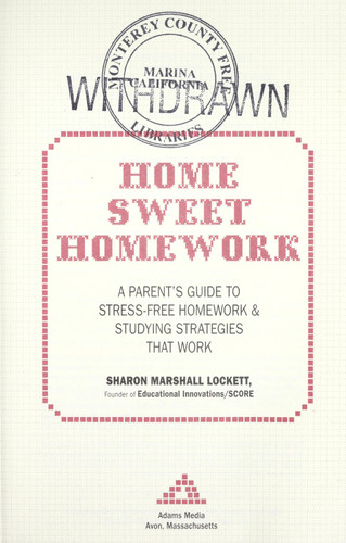 Home Sweet Homework A Parents Guide to Stress-Free Homework & Studying Strategies That Work