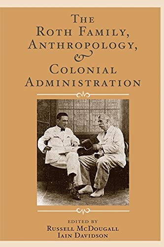 The Roth Family, Anthropology, and Colonial Administration