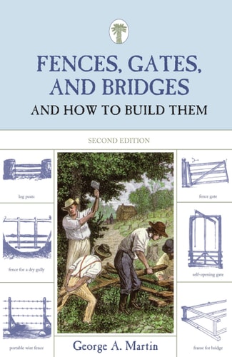 Fences, Gates, and Bridges And How to Build Them