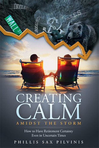Creating Calm Amidst the Storm How to Have Retirement Certainty Even in Uncertain Times