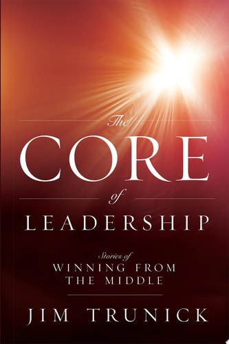 The Core of Leadership Stories of Winning from the Middle