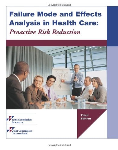 Failure Mode and Effects Analysis in Health Care Proactive Risk Reduction