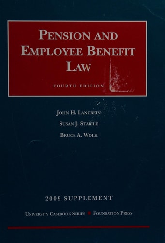 Pension and Employee Benefit Law, 4th, 2009 Supplement