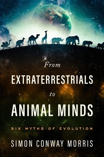 From Extraterrestrials to Animal Minds Six Myths of Evolution