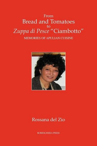 From Bread and Tomatoes to Zuppa Di Pesce "ciambotto" Memories of Apulian Cuisine