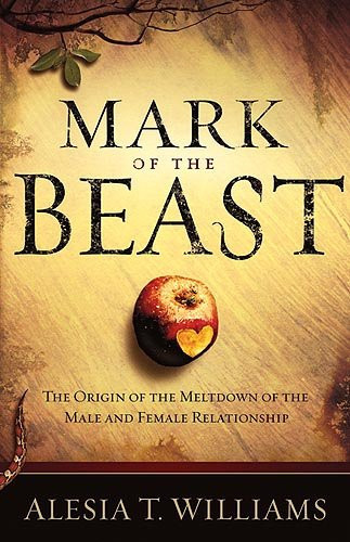 Mark of the Beast The Origin of the Meltdown of the Male and Female Relationship