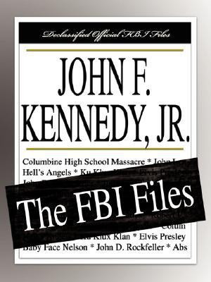 John F Kennedy, Jr The FBI Files