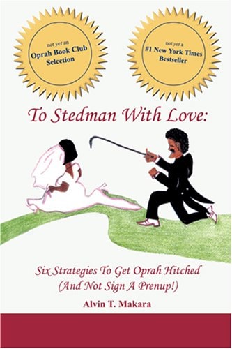 To Stedman with Love Six Strategies to Get Oprah Hitched (and Not Sign a Prenup!)