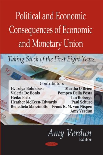 Political and Economic Consequences of Economic and Monetary Union Taking Stock of the First Eight Years